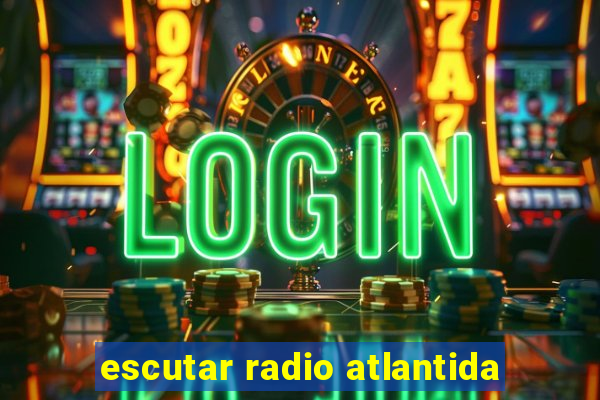 escutar radio atlantida